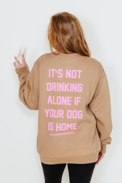 Not Drinking Alone Sweatshirt for Women in Sand