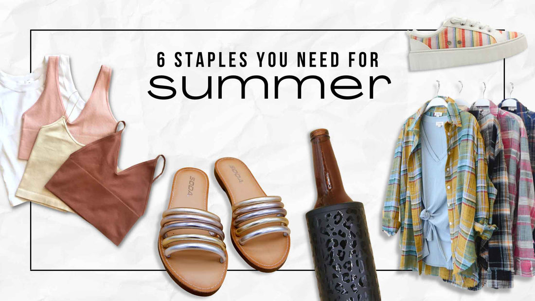 6 Summer Staples You Need