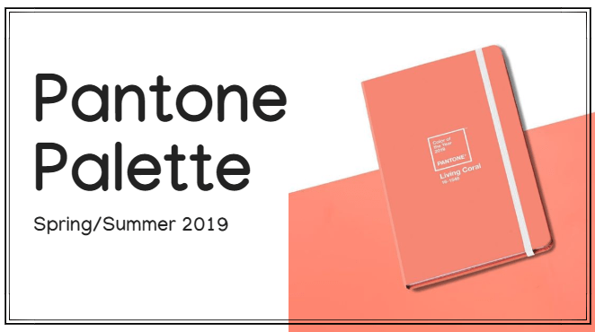 Pantone Palette Spring/Summer 2019