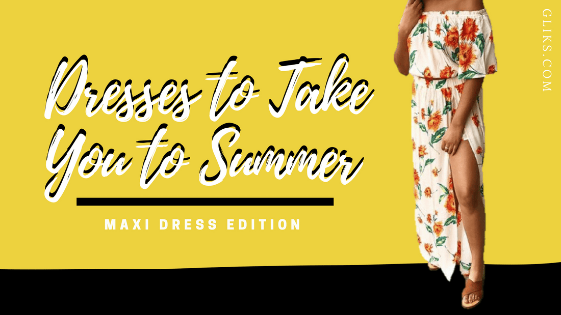 Summer Dresses~ The Maxi Dress