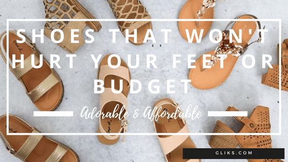 Shoes That Won’t Hurt Your Feet or Your Budget