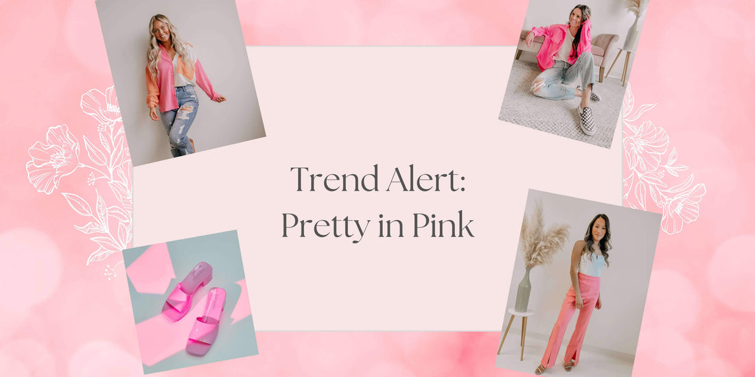 Trend Alert: Pretty in Pink