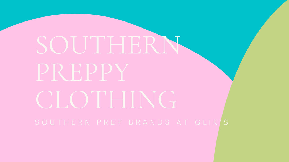Southern Preppy Clothing Brands at Glik’s