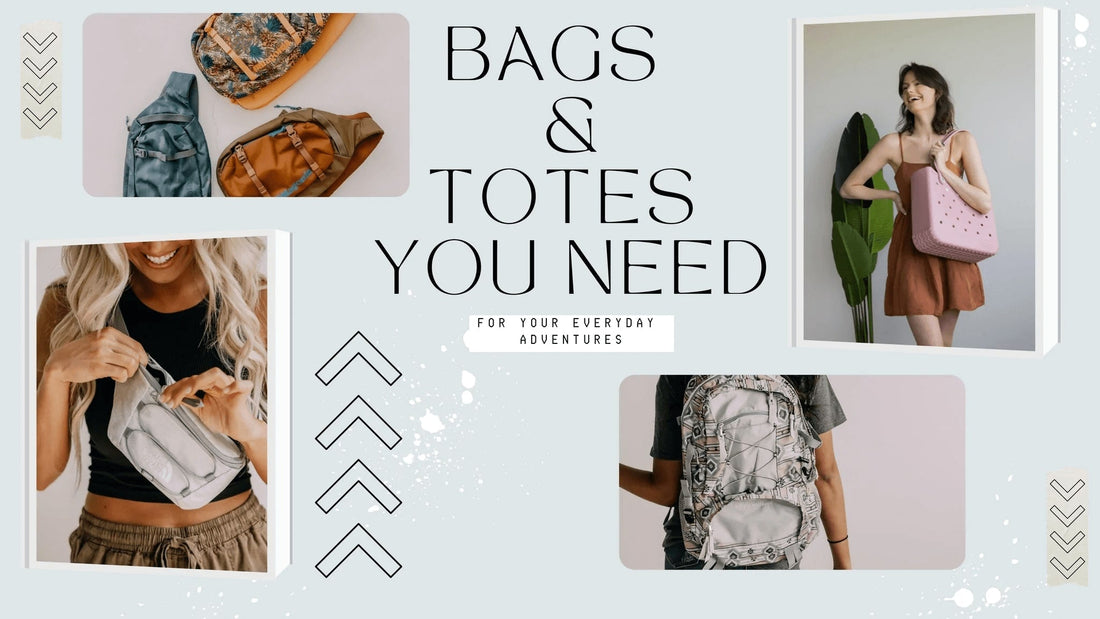 Bags & Totes You Need