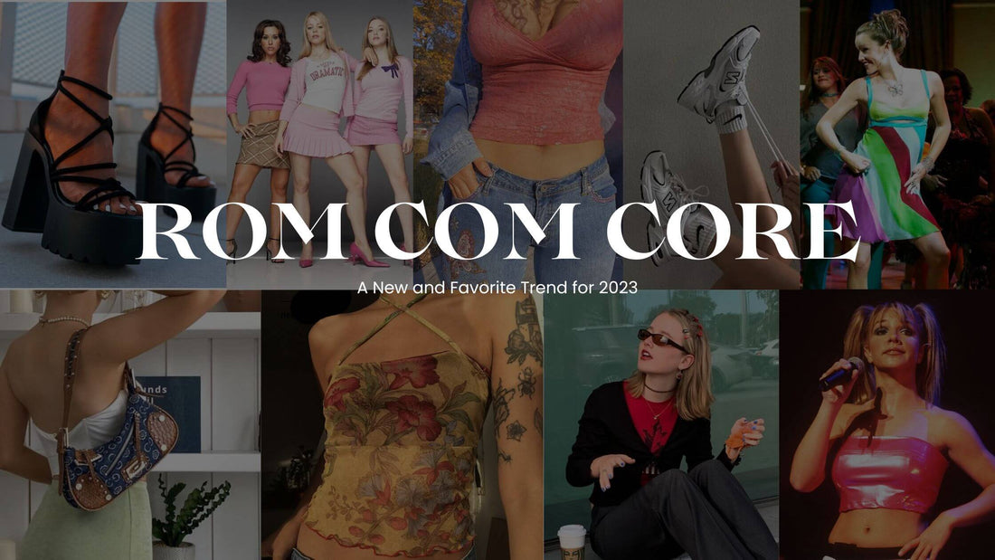 Rom Com Core: A New and Favorite Trend for 2023