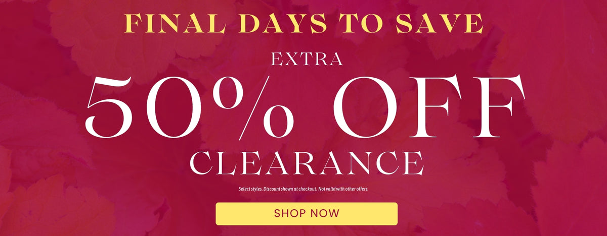 Promotion banner maroon in color with dark fall leaves in the background and reads top to bottom FINAL DAY TO SAVE EXTRA 50% OFF CLEARANCE. Fine print reads Select styles. Discount shown at checkout. Not valid with other offers and a yellow SHOP NOW call to action button