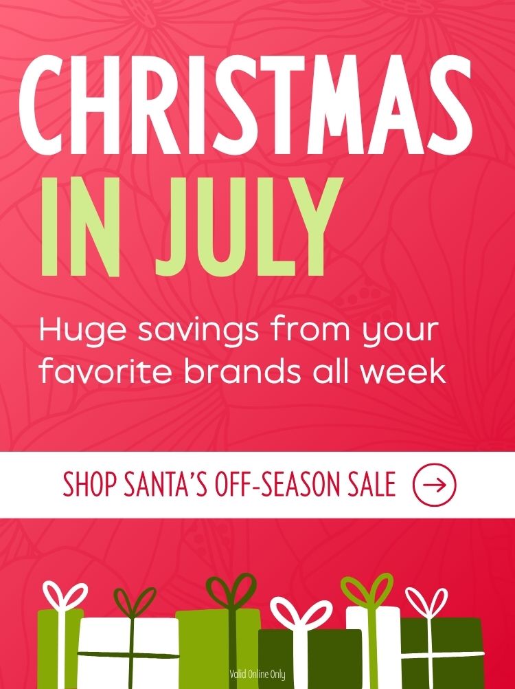 Graphic that reads "Christmas in July" at the top in large letters, then "Huge savings from your favorite brands all week", then more text that read "Shop Santa's Off-Season Sale", fine print reads "Valid Online Only"