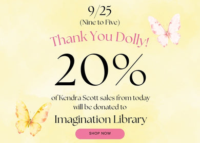 A yellow gradient promotional banner with text that reads (from top to bottom) 9/25, (Nine to Five), Thank You Dolly! 20% of Kendra Scott sales from today will be donated to Imagination Library. 2 color butterflies, one in the upper right corner and bottom left corner and a pink Shop Now call-to-action button at the very bottom