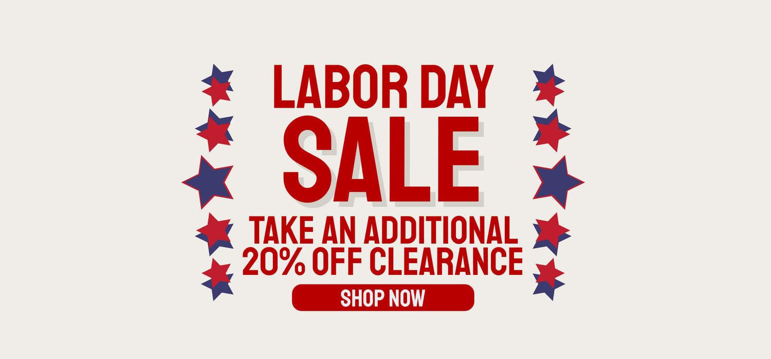 Labor Day Sale Take An Additional 20% Off Clearance Shop Now