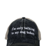 I'm Only Talking To My Dog Today Worn Trucker Hat for Women in Black