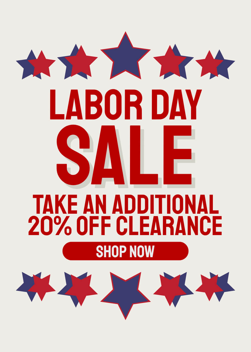 Labor Day Sale Take An Additional 20% Off Clearance Shop Now