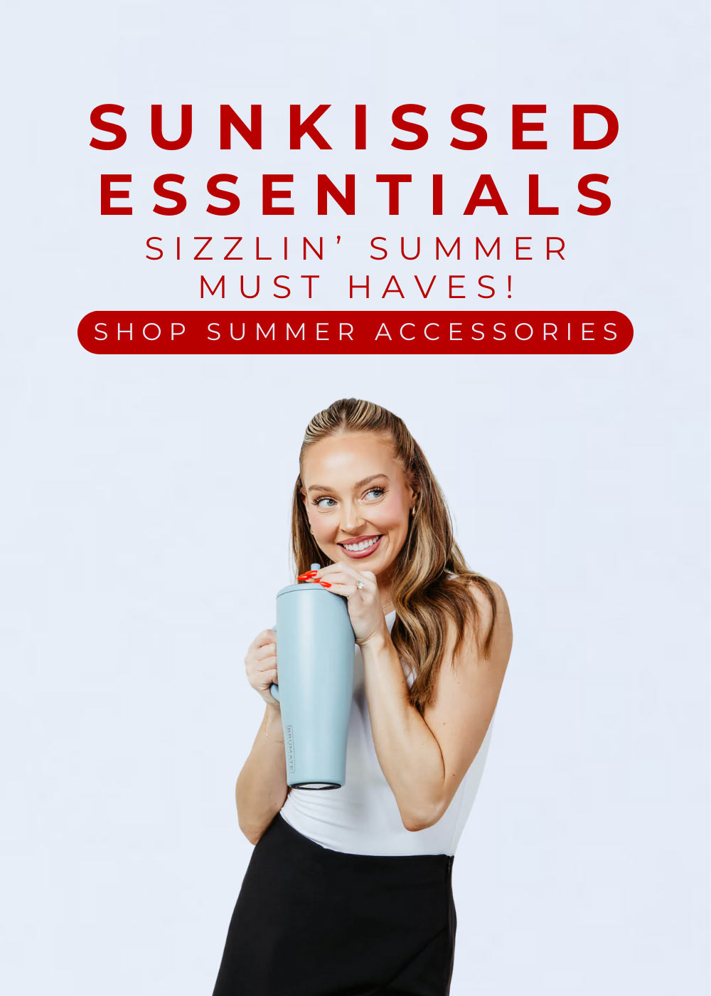 Sunkissed Essentials Sizzlin' Summer Must Haves! Shop Summer Accessories!