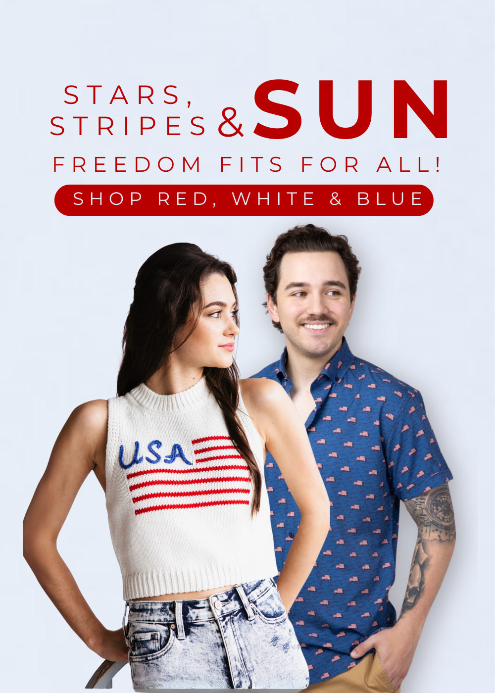 Stars, Stripes & Sun! Freedom Fits For All! Shop Red, White & Blue Collection